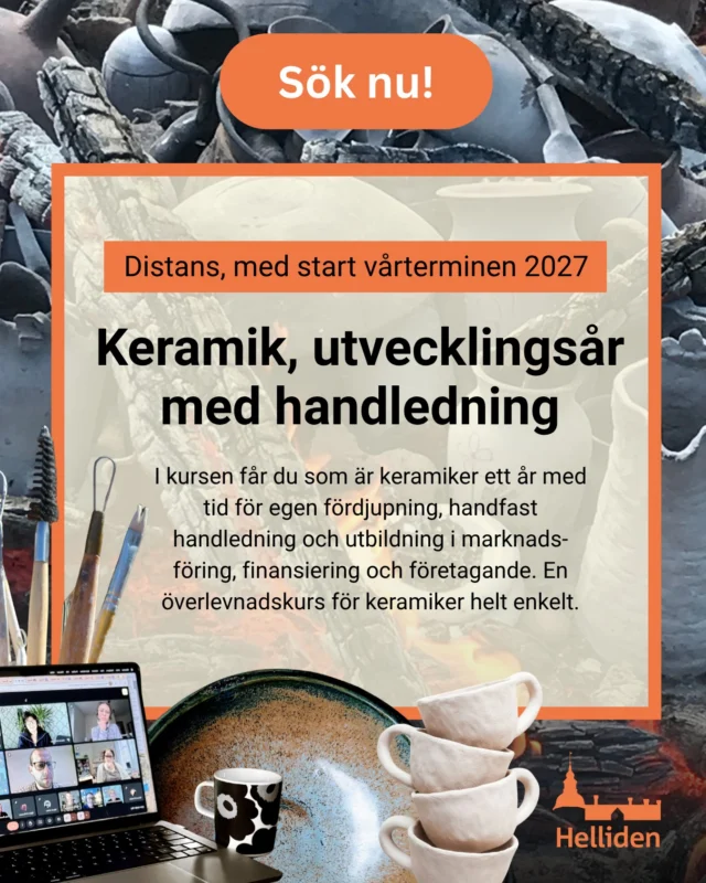 I kursen får du som är keramiker ett år med tid för egen fördjupning där du kan utveckla innehållet och uttrycket i ditt arbete i dialog med våra erfarna handledare. Dessutom får du grundläggande kunskap i finansiering, företagande, marknadsföring och presentationsteknik. Vi visar dig hur du får resultat och hur du når ut. Du lär dig att driva egna projekt, nätverka och verka inom samtidens kultur- och konsthantverksscen.

En överlevnadskurs för keramiker helt enkelt!

Läs mer och ansök här: https://helliden.se/utbildningar/keramik-utvecklingsar-med-handledning-distans/
